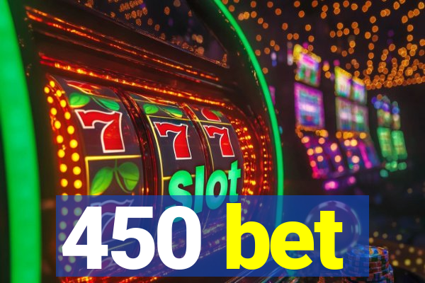 450 bet